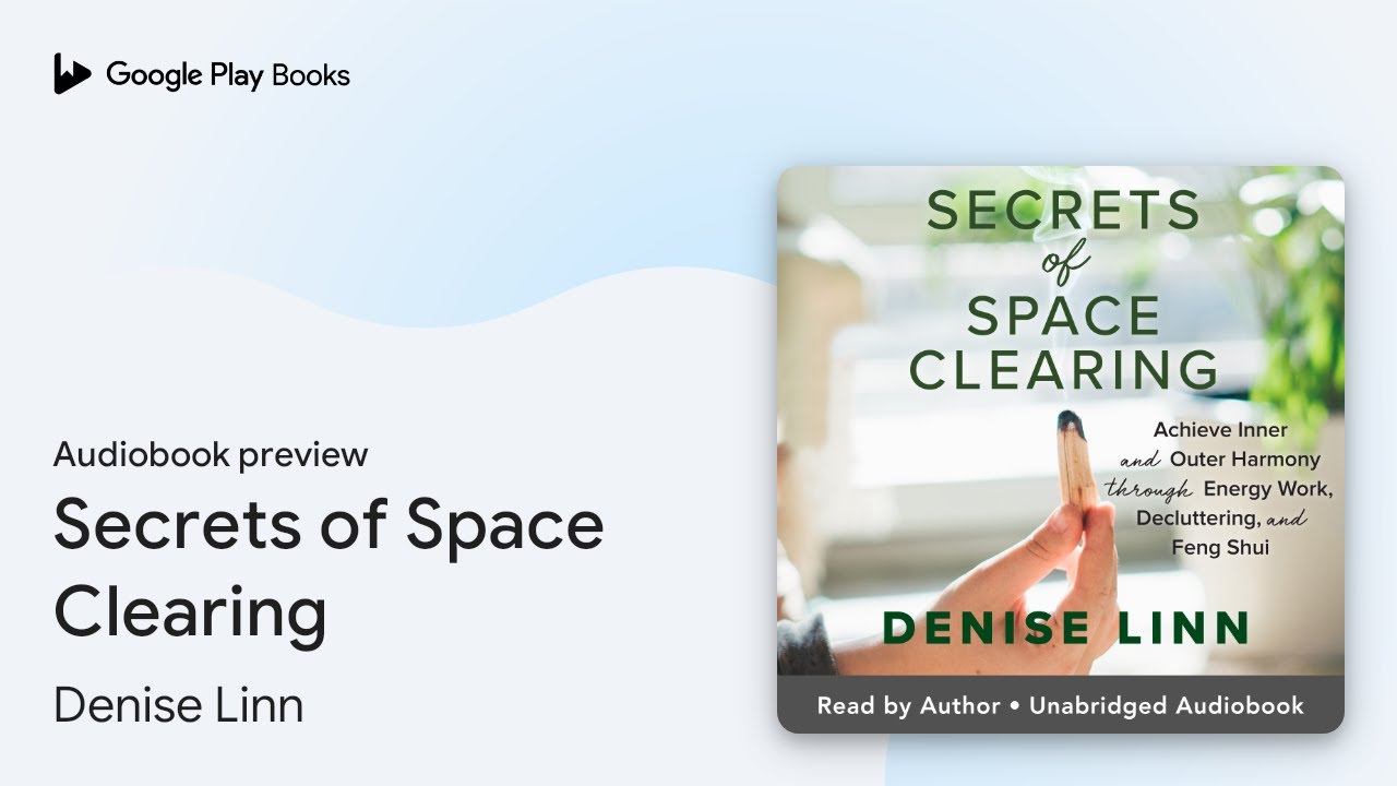Secrets of Space Clearing: Achieve Inner and… by Denise Linn · Audiobook preview