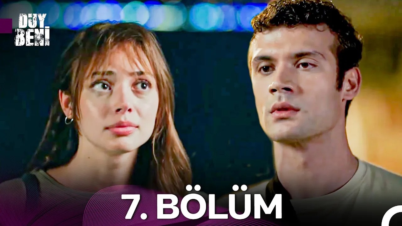 Duy Beni 7. Bölüm