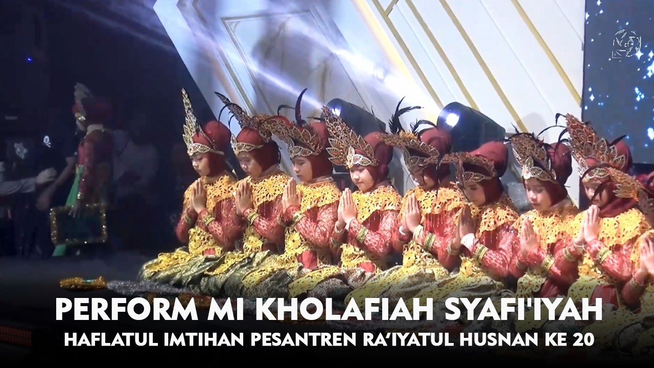 HAFLATUL IMTIHAN PESANTREN RA'IYATUL HUSNAN KE 20 | OPENING & PERFORM MI KHOLAFIAH SYAFI'IYAH