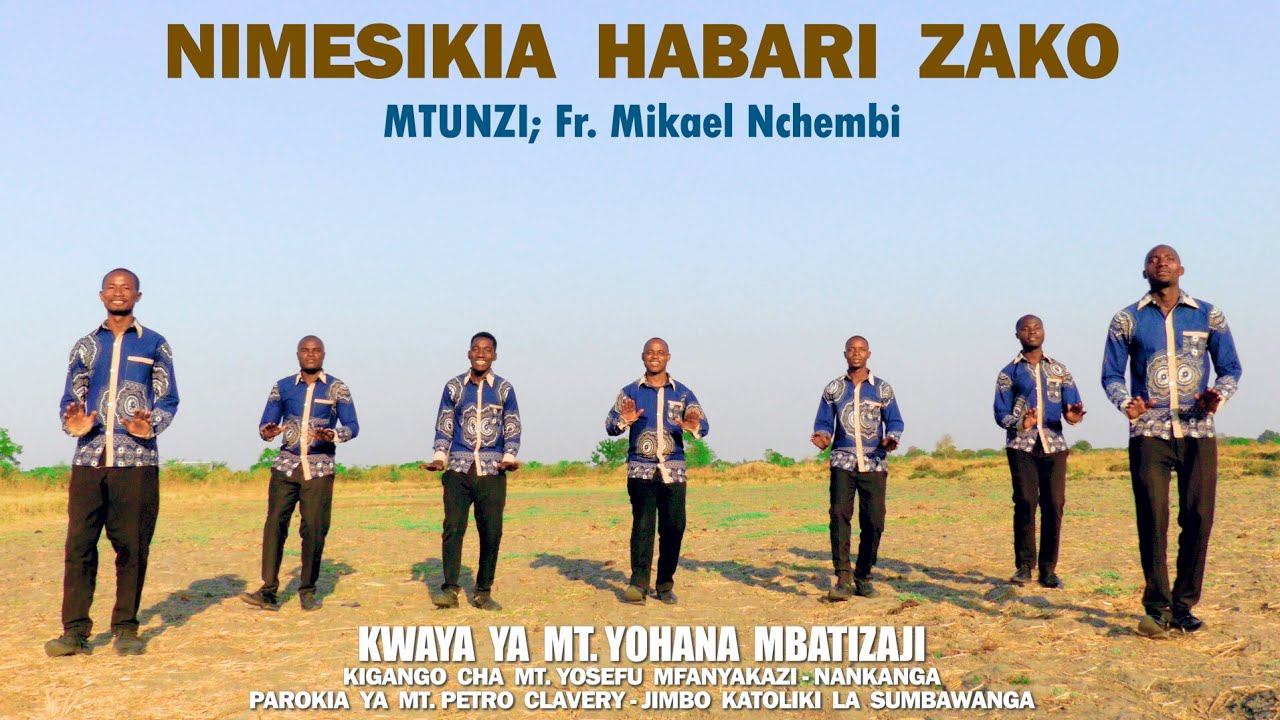 NIMESIKIA HABARI ZAKO _ Na. Fr Mikael Nchembi // KWAYA YA YOHANA MBATIZAJI _ NANKANGA