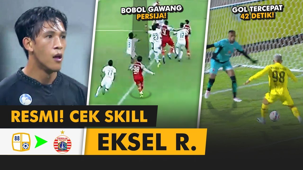EKSEL RUNTUKAHU! &bull; Ngotot Pas Lawan Persija &bull; Skill, Goal, Assist 2025!