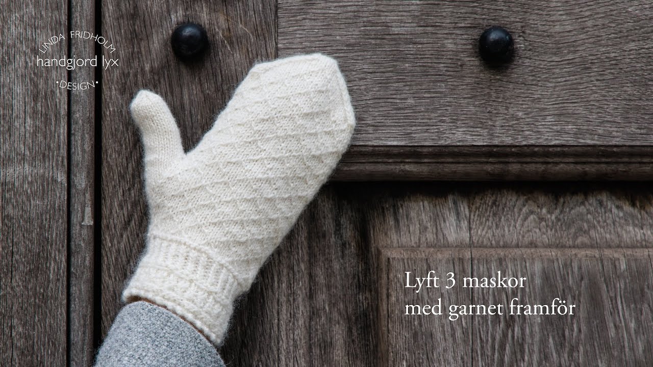 Lyft 3 maskor med garnet framf&ouml;r