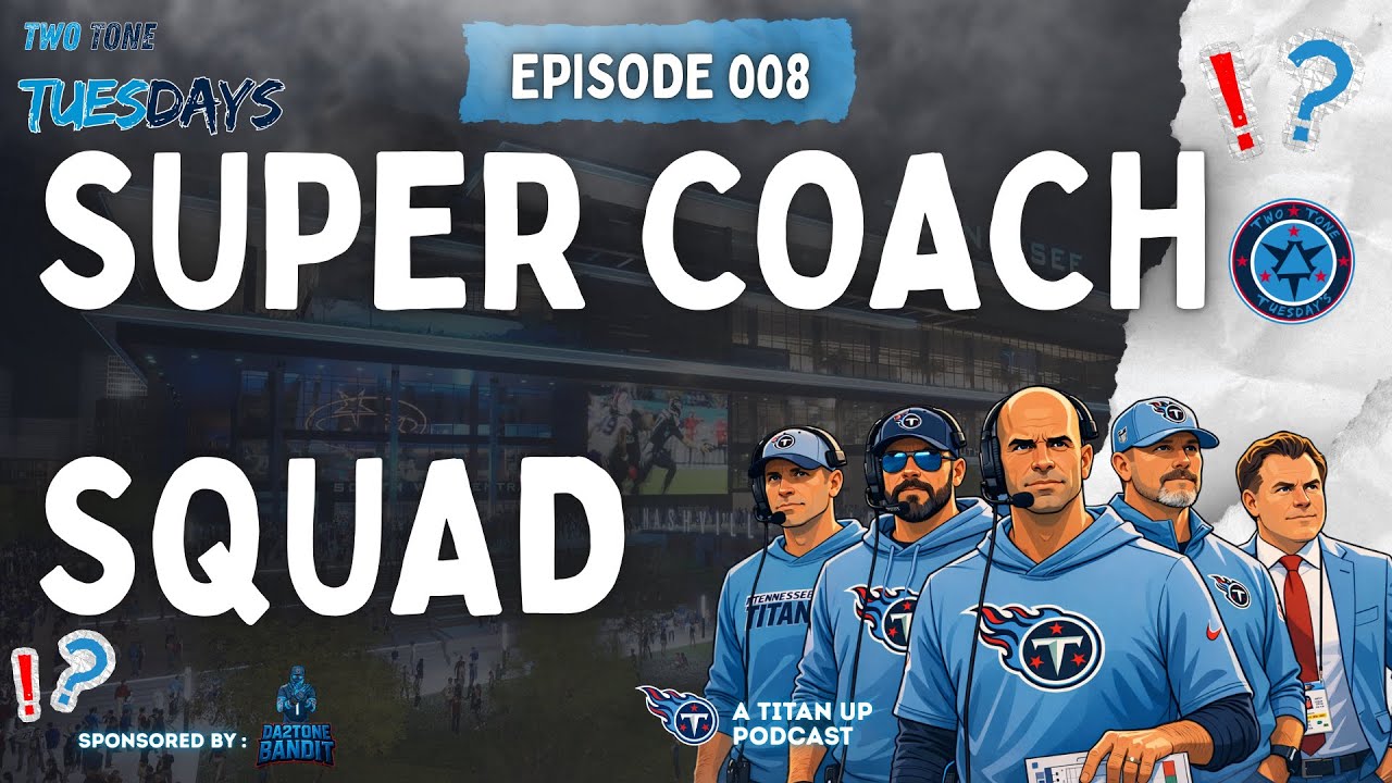DA2TB | Titans Staff Is LOADED | Super Coach Squad | EP.008