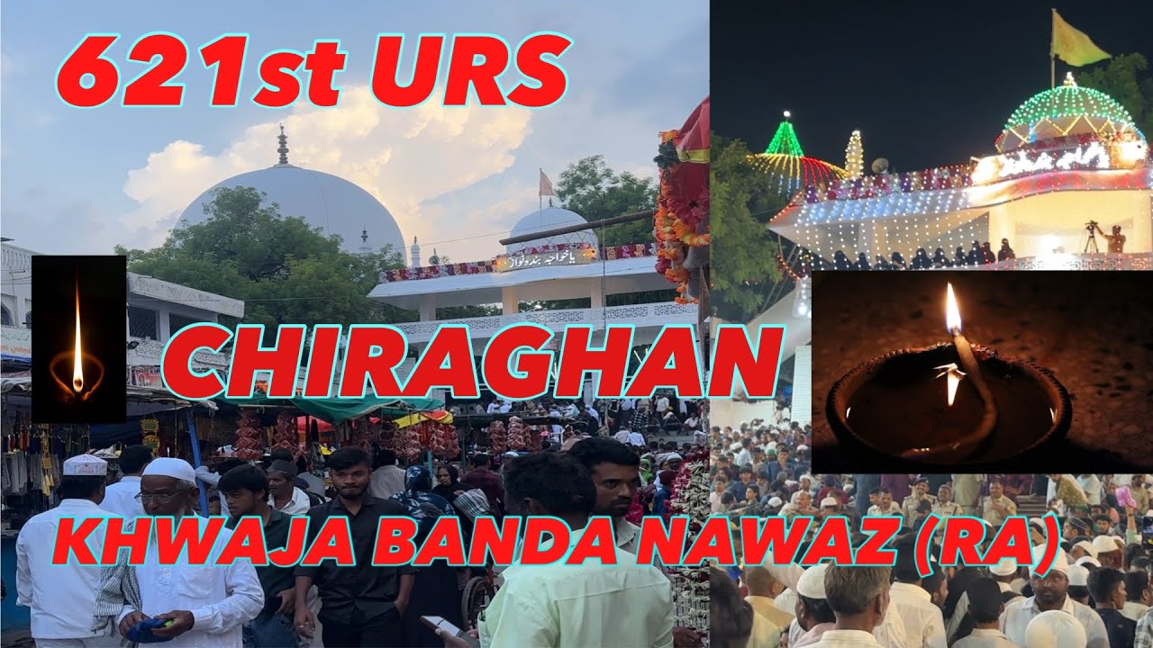 Khaja Banda Nawaz 621st URS Chiraghan Video Hazrat Khaja Banda Nawaz Dargah Gulbarga