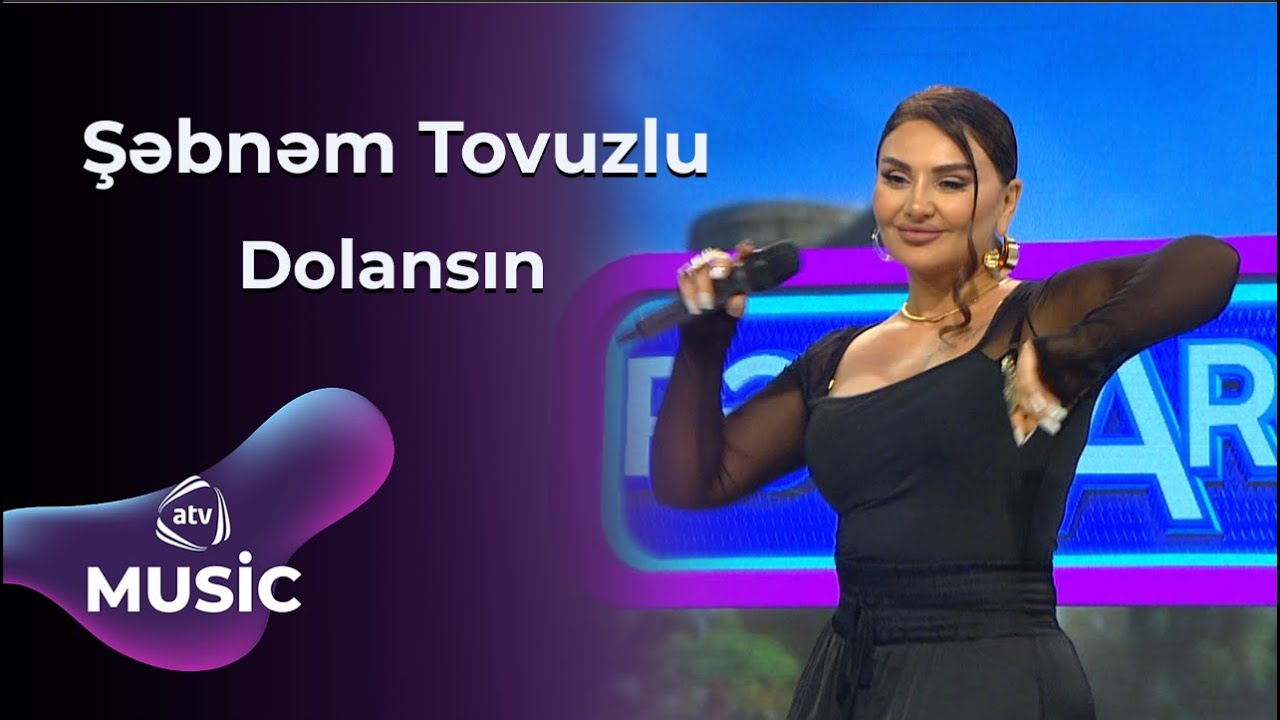 Şəbnəm Tovuzlu  - Dolansın