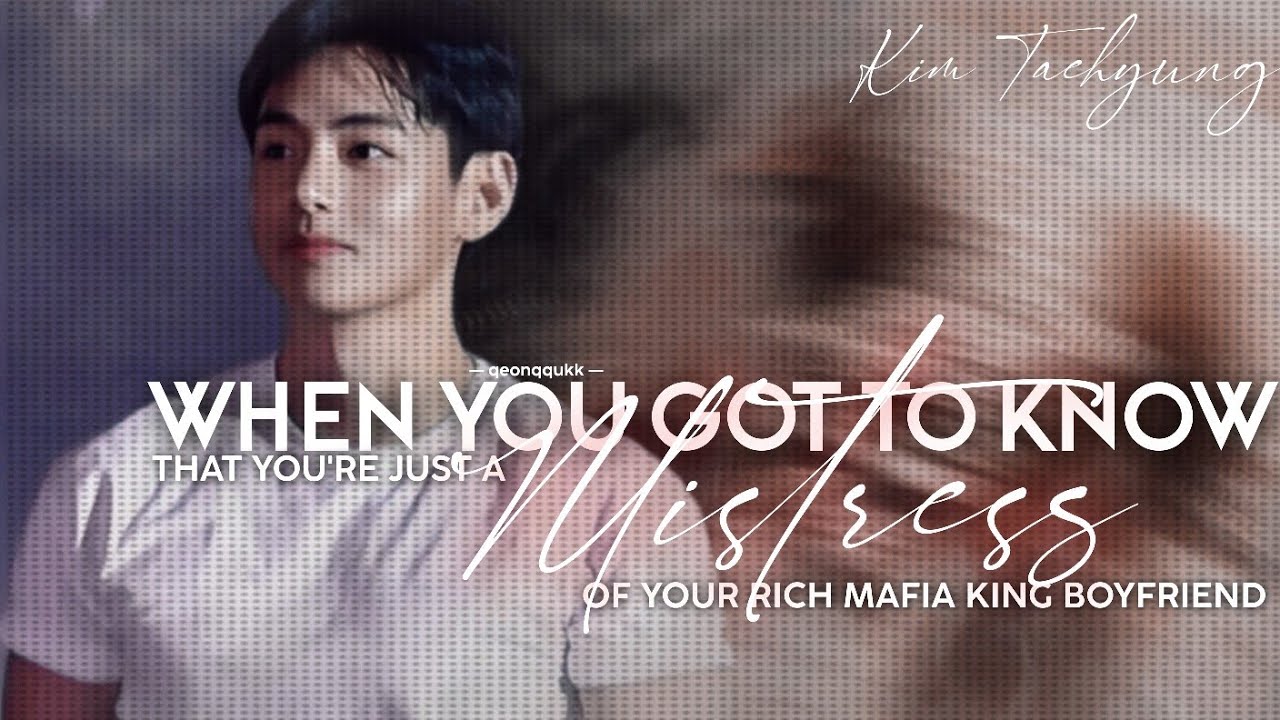 When You Got To Know That You're Just His Mistress || Taehyung FF || Part 1