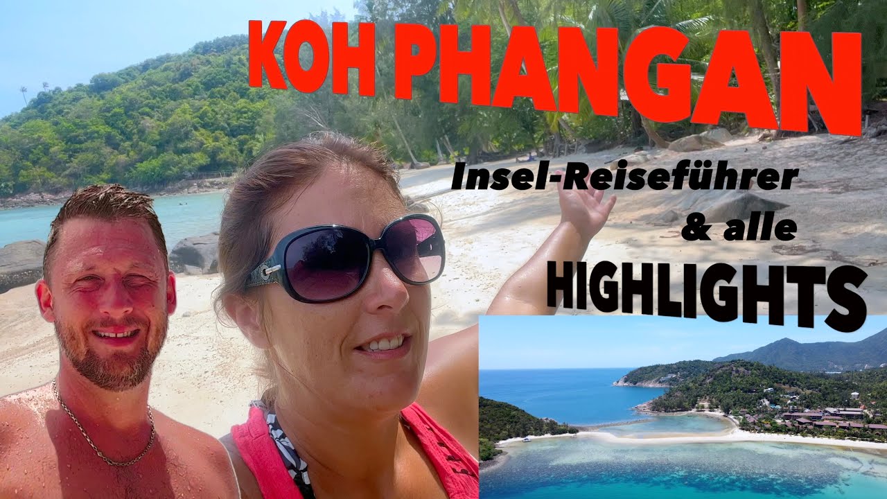 Koh Phangan - Thailand Urlaub 2025 • schönste Insel besser als Koh Samui • Reisebericht Highlights