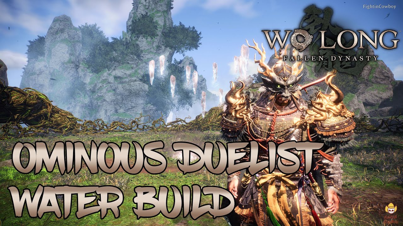 Wo Long: Fallen Dynasty — Water Build: Ominous Duelist
