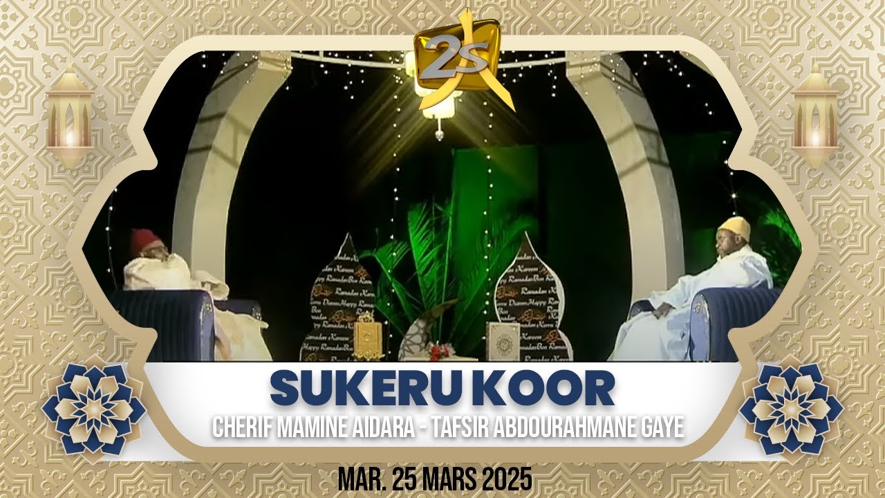 🕌Sukeru Koor N°24 - Par Cherif Mamine Aidara Et Tafsir Abdourahmane Gaye| Mar. 25 Mars 2025