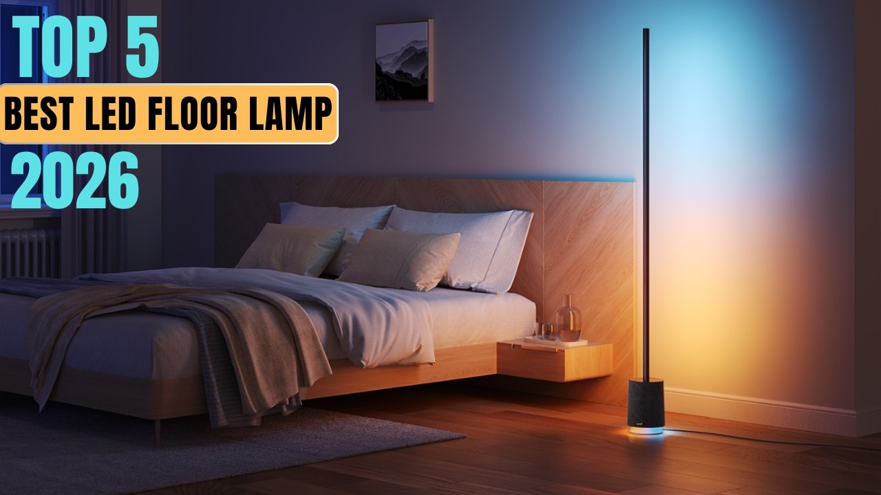 The Top 5 Best LED Floor Lamp 2026