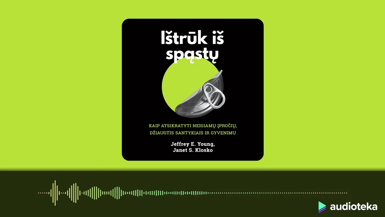 IŠTRŪK IŠ SPĄSTŲ. Janet S. Klosko, Jeffrey E. Young audioknyga | Audioteka.lt