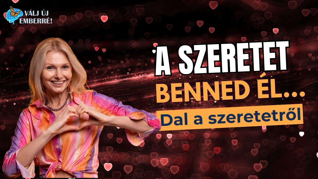 A szeretet benned él..
