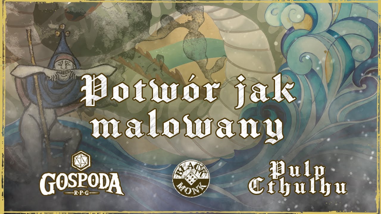 Potwór jak malowany | Pulp Cthulhu - Średniowiecze