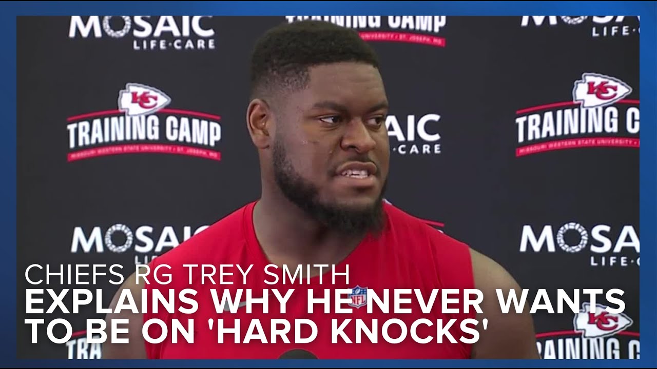 Chiefs RG Trey Smith: Being on 'Hard Knocks' not a good thing