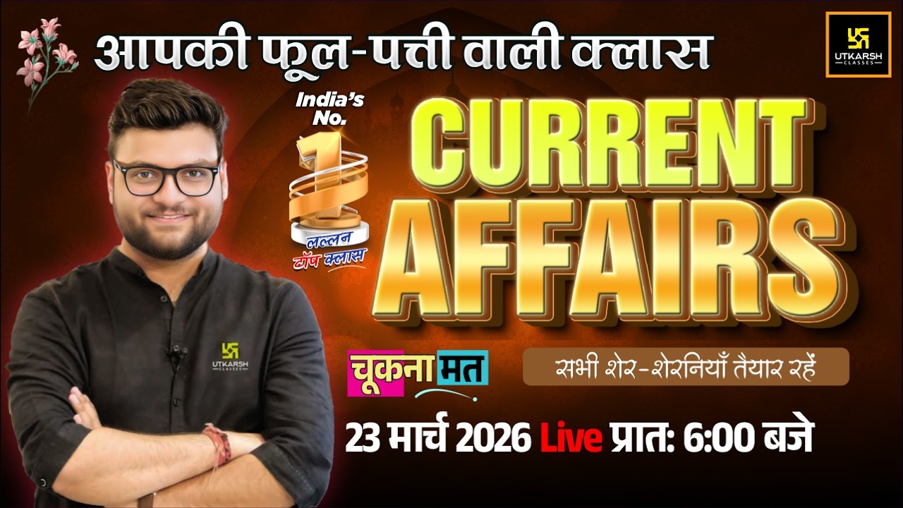 23 March 2026 Current Affairs | Episode 2028 | Current Affairs Today | Kumar Gaurav Sir