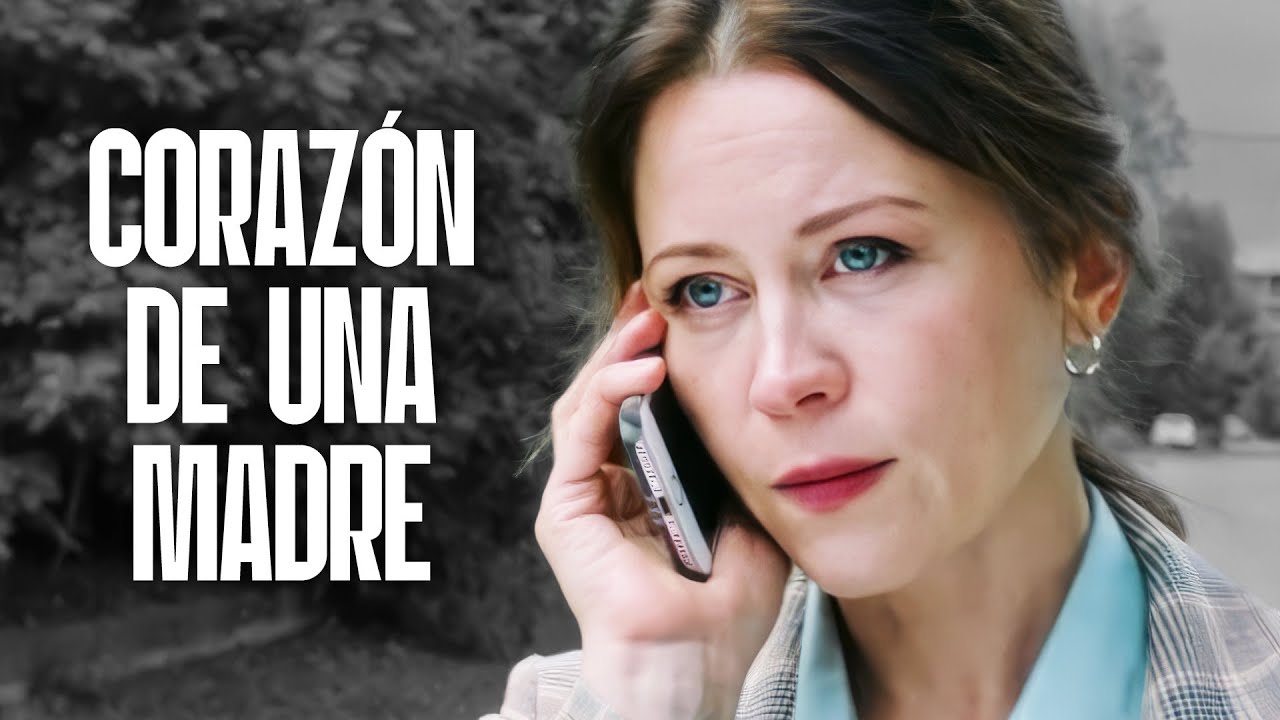 Corazón de una madre  | Película completa | Película romántica en Español Latino
