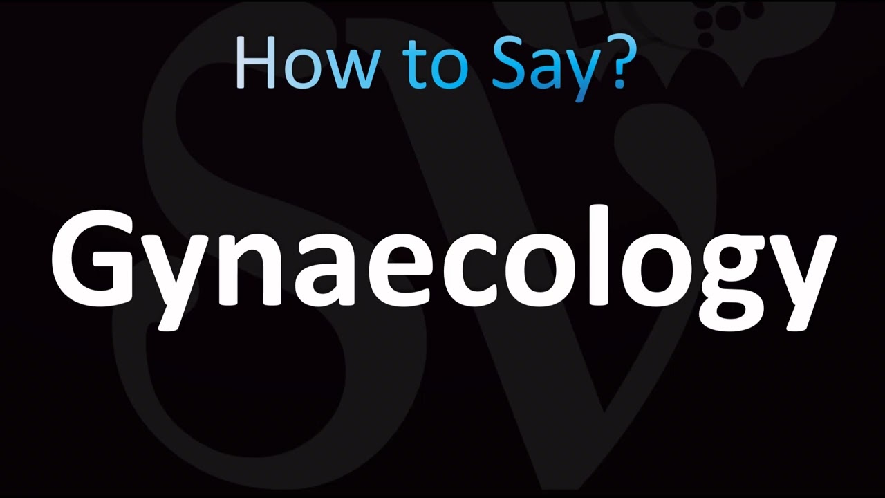 How to Pronounce Gynaecology (CORRECTLY!)