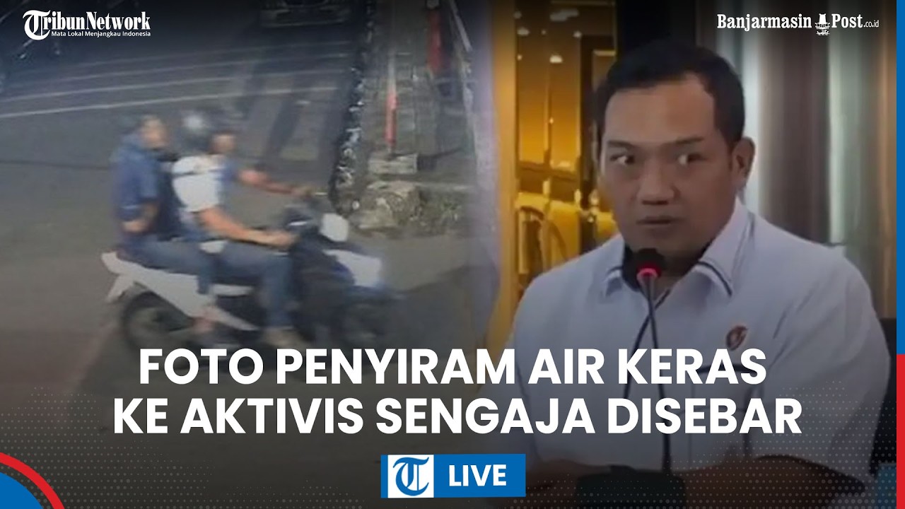 LIVE: Polisi Duga Tampang Penyiram Air Keras yang Viral Sengaja Dibuat Jaringan Pelaku karena Panik