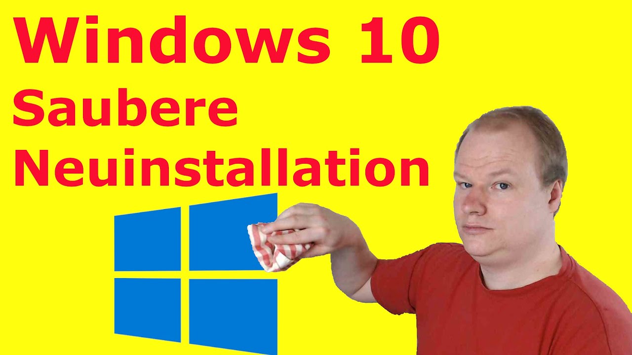 Windows 10: Saubere Neuinstallation durchführen (komplettes Tutorial, deutsch)