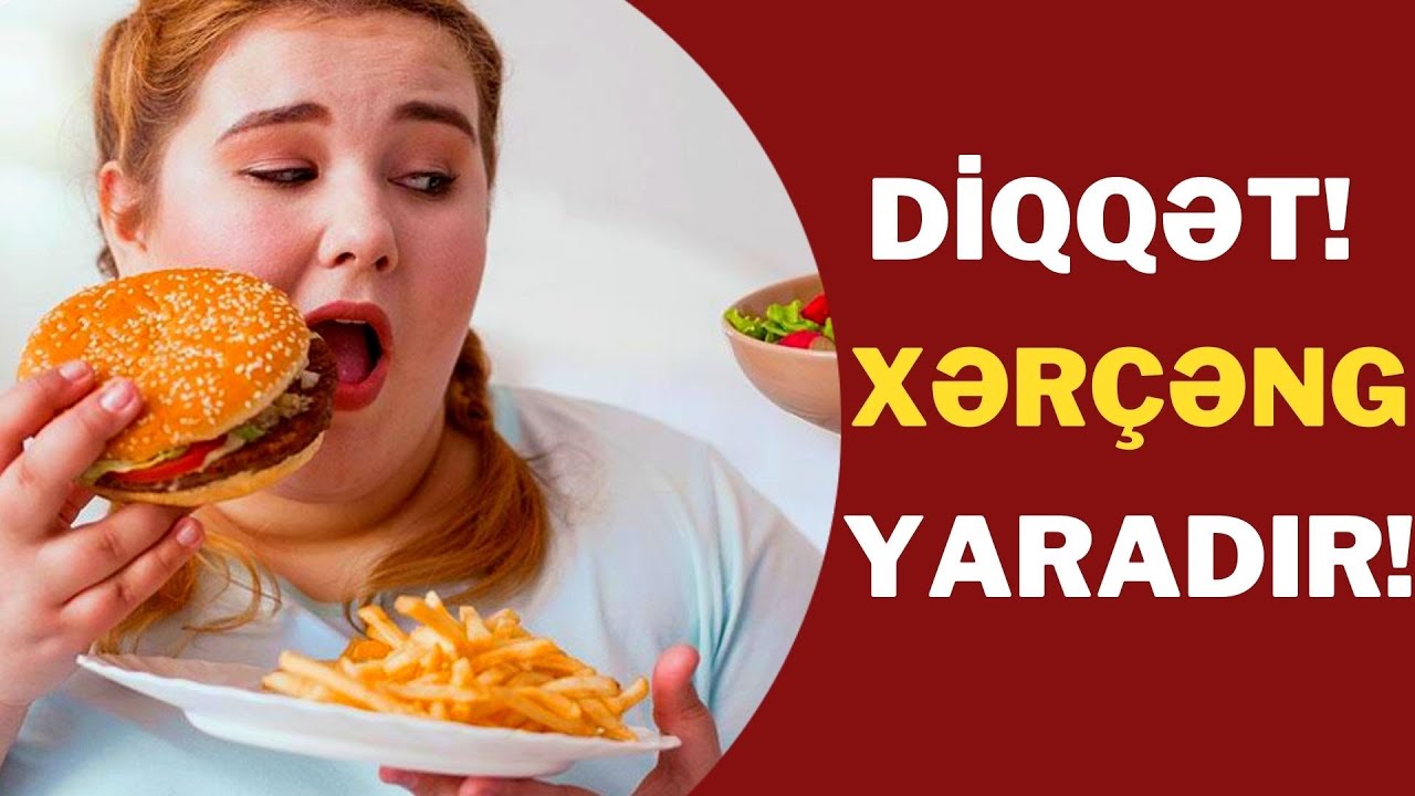 DİQQƏT! Bu Qidalar XƏRÇƏNG Yaradır ! - Nələrə Dİqqət Edək?