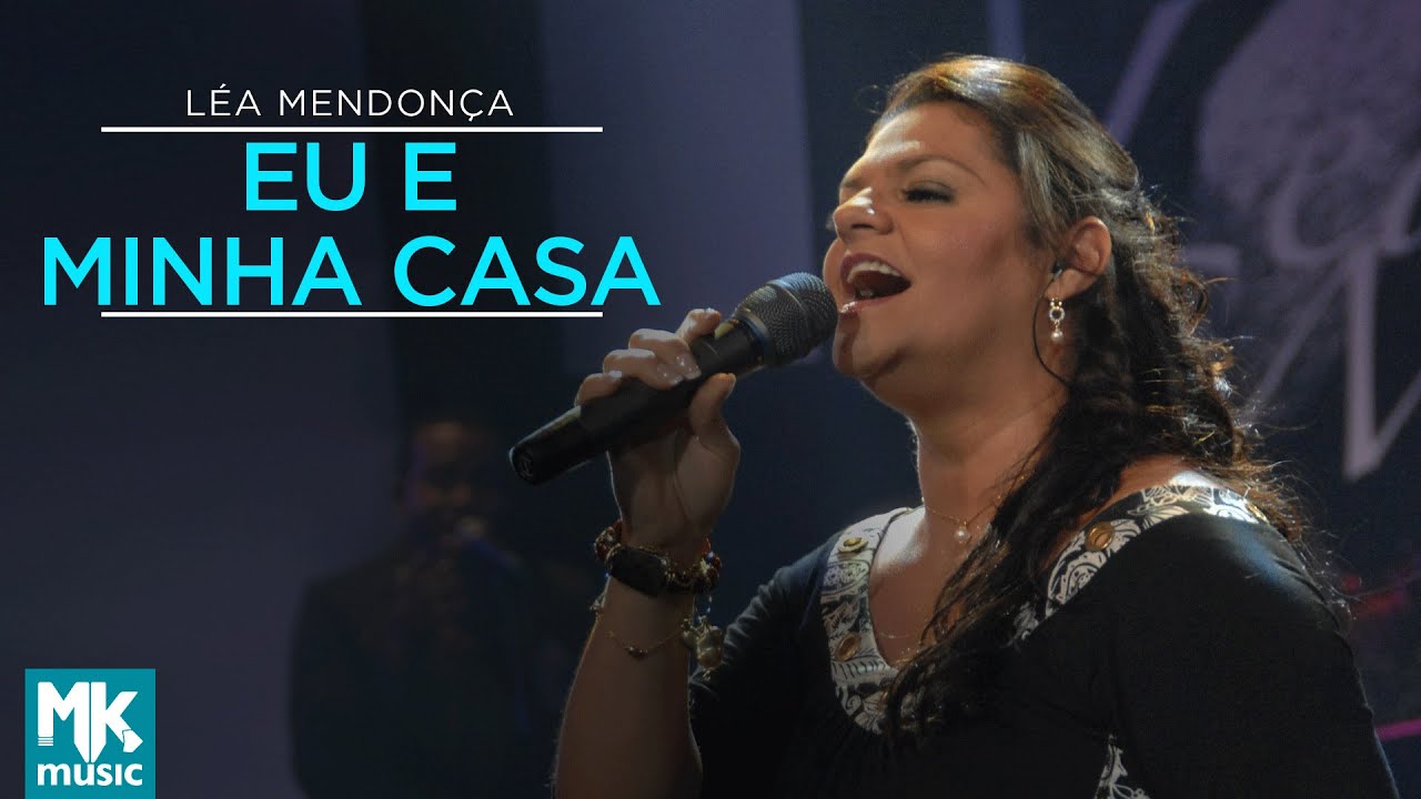 Léa Mendonça - Eu e Minha Casa (Ao Vivo) - DVD Recordações