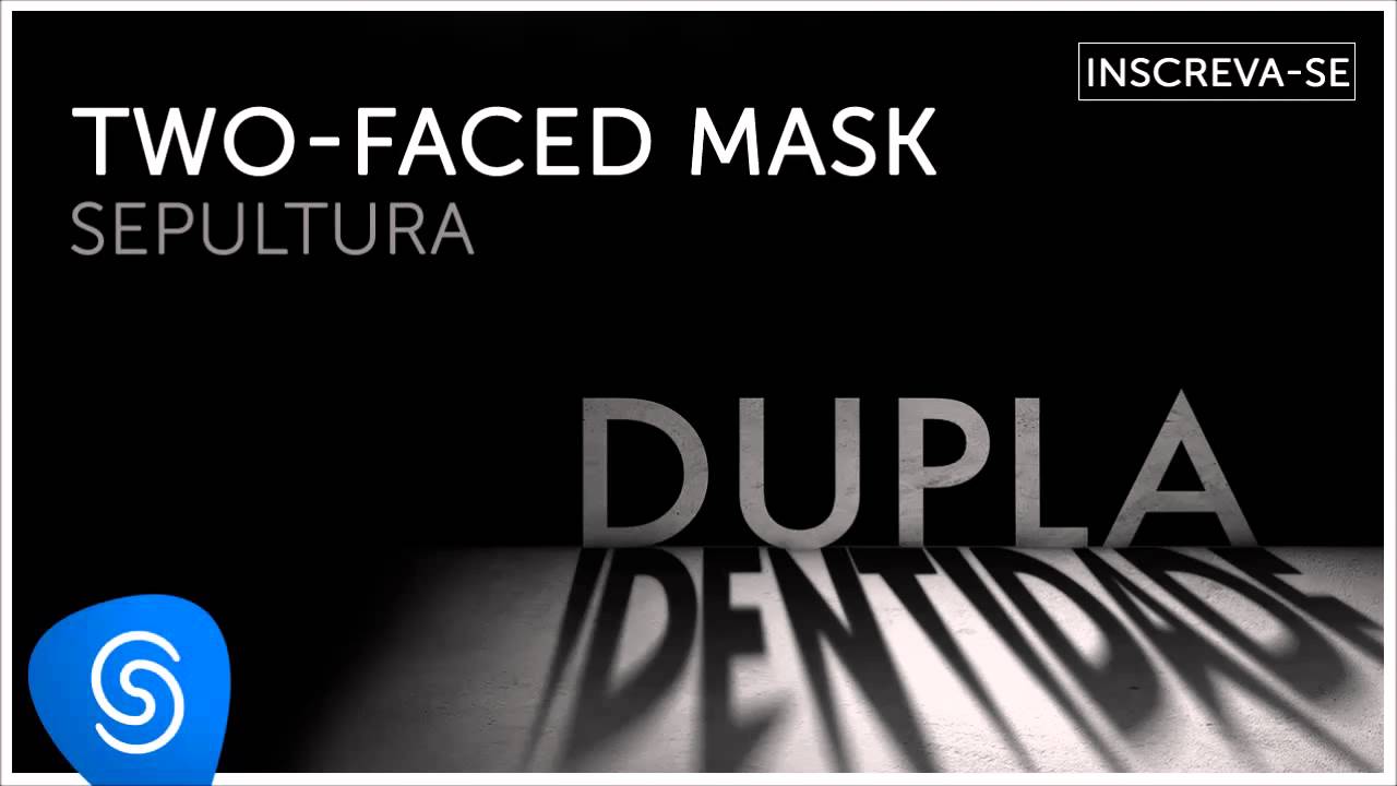 Sepultura - Two-faced Mask (Dupla Identidade) [Áudio Oficial]