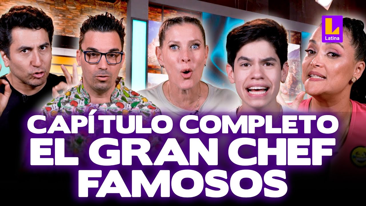 El Gran Chef Famosos- TERCERA TEMPORADA PROGRAMA COMPLETO: Sábado 30 de setiembre | LATINA EN VIVO