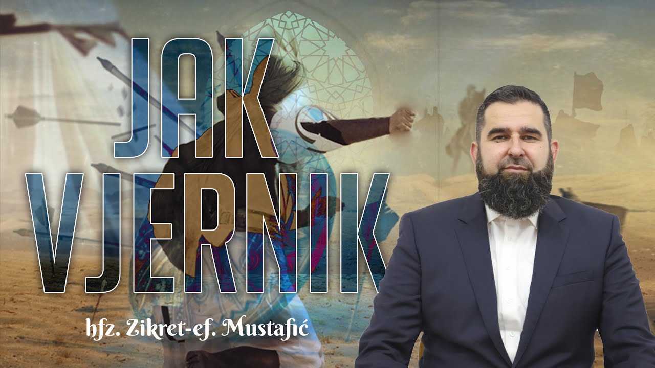 JAK VJERNIK - hfz. Zikret-ef. Mustafić #hadzimehovadzamija