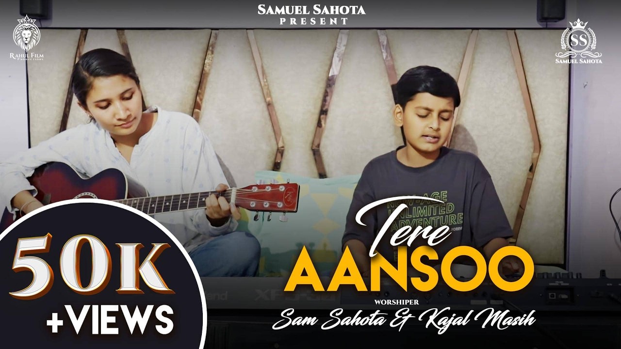 TERE AANSOO | COVER SONG | SAMUEL SAHOTA | KAJAL MASIH | HALLELUJAH THE BAND | RAHUL MASEEH