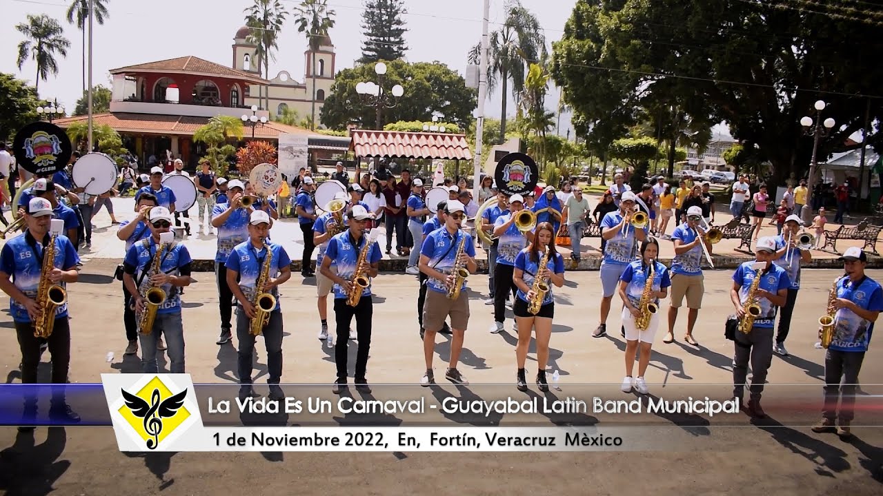 La vida es un carnaval - Guayabal Latin Band Municipal, 🇸🇻🇲🇽 Fortín Veracruz México