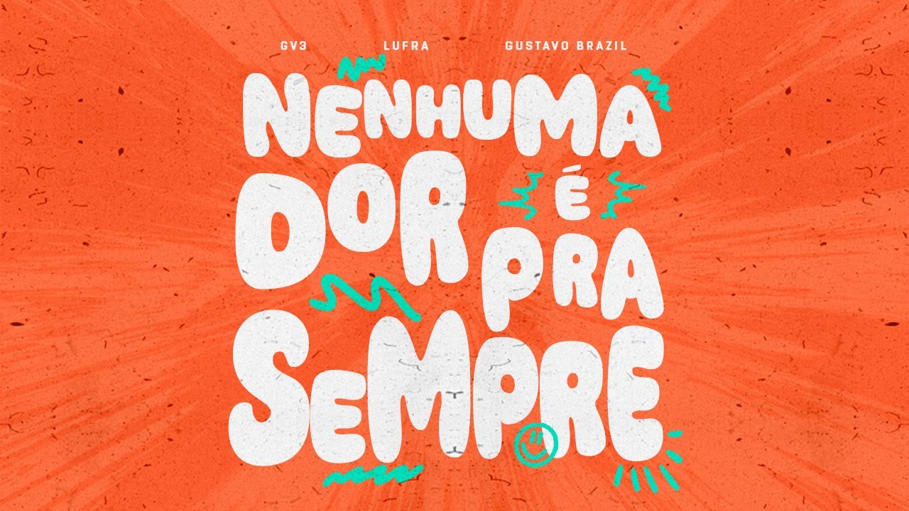 @GV3 , @_Lufra , @gustavobraziloficial  - Nenhuma Dor É pra Sempre (Lyric Video)