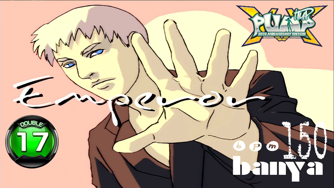 [PUMP IT UP XX] Emperor D17