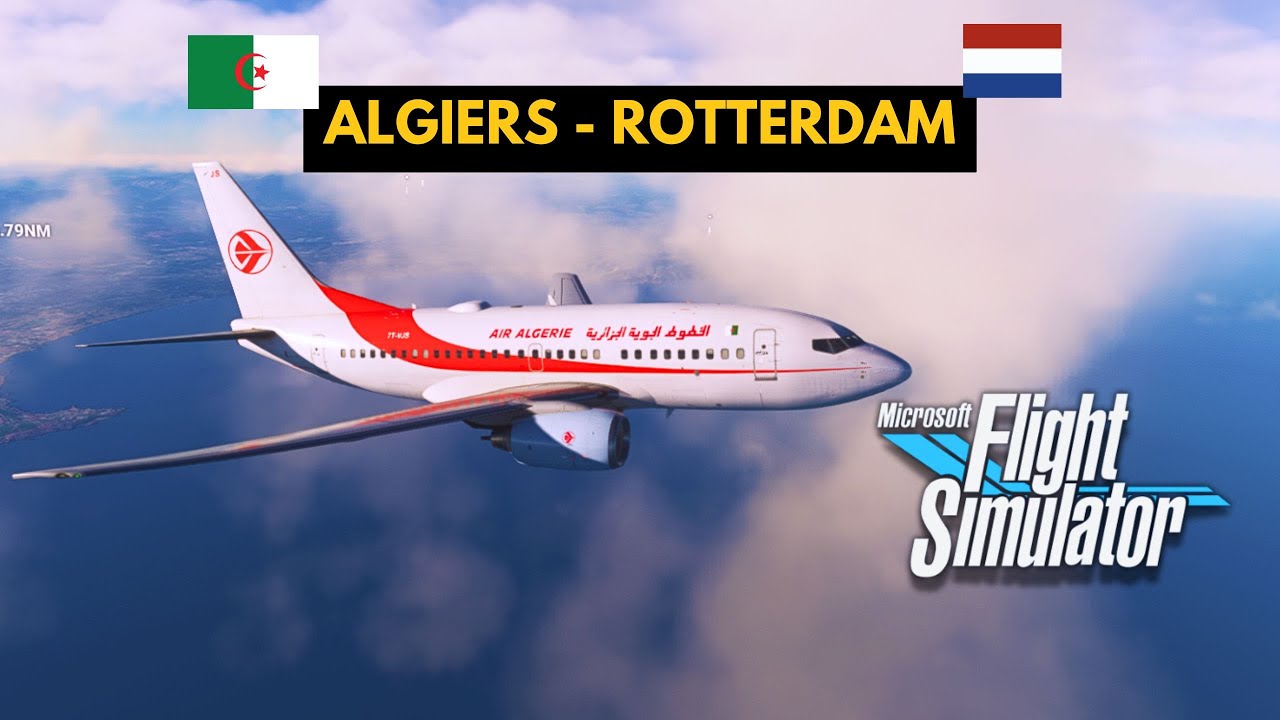 1,2,3 VIVA L’ALGERIE | Algiers - Rotterdam | Air Algérie | Boeing 737-600 | MSFS