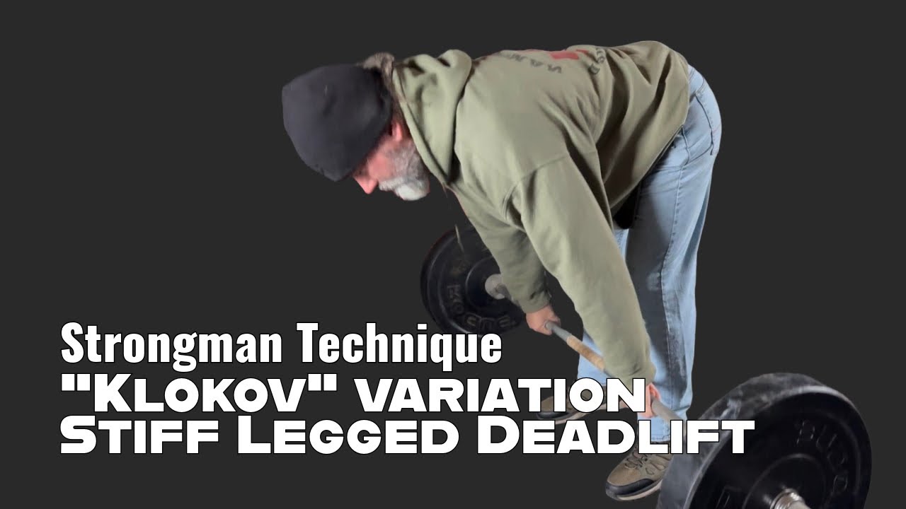 “Klokov” Style Stiff Legged Deadlift Variation - Strongman Training Library