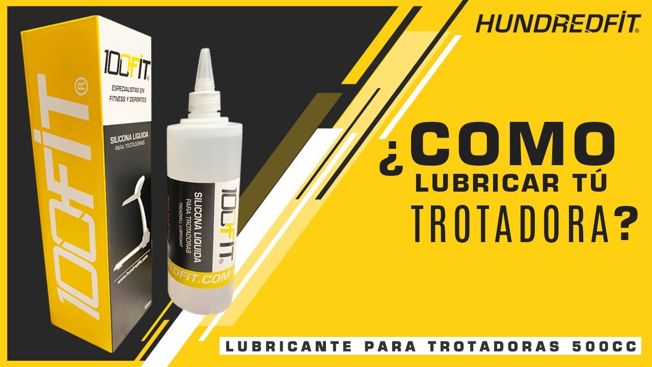 &iquest;C&oacute;mo Lubricar T&uacute; Trotadora Hundredfit?