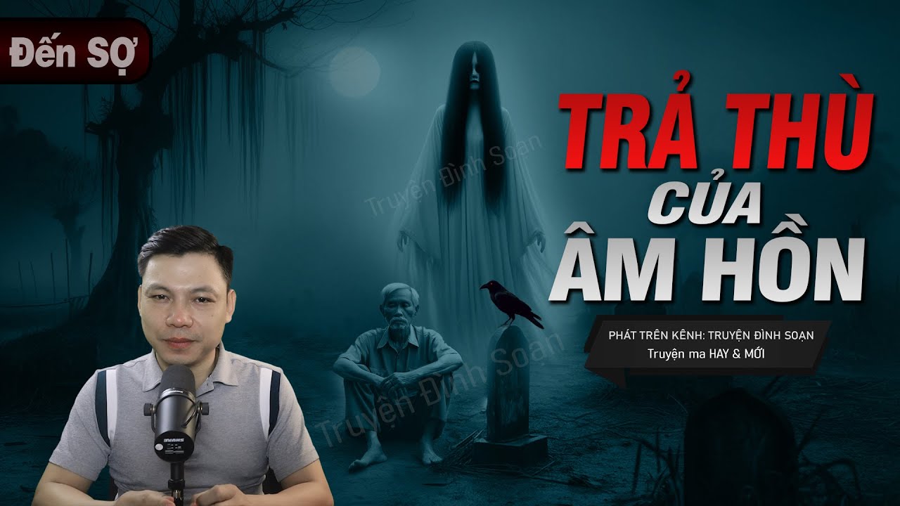 Truyện Ma: SỰ TRẢ THÙ CỦA ÂM HỒN - Cái Chết Của Mẹ & Lời Nguyền Miếu Cổ MC Đình Soạn Kể HÃI
