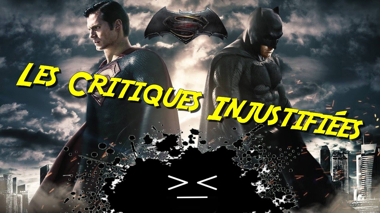 Les Critiques Injustifiées de Batman V Superman