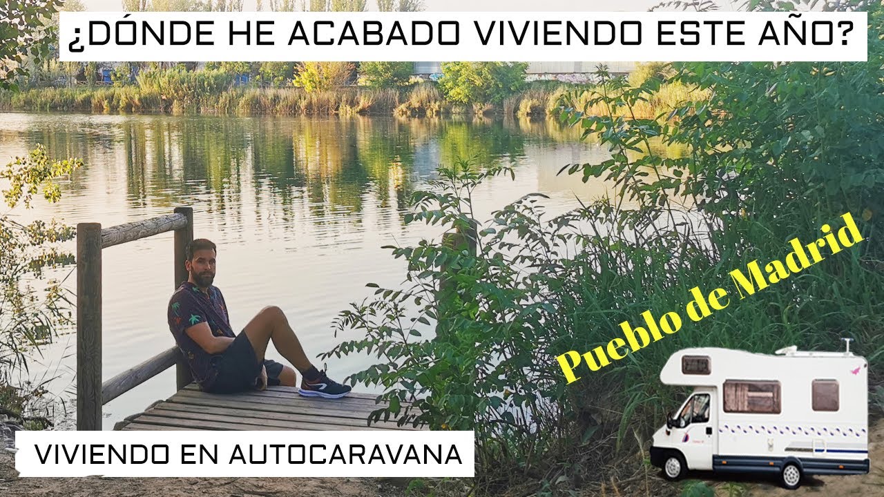 ¡ME HA ENCANTADO LA EXPERIENCIA! - ¿Dónde he vivido estos últimos meses con la autocaravana?