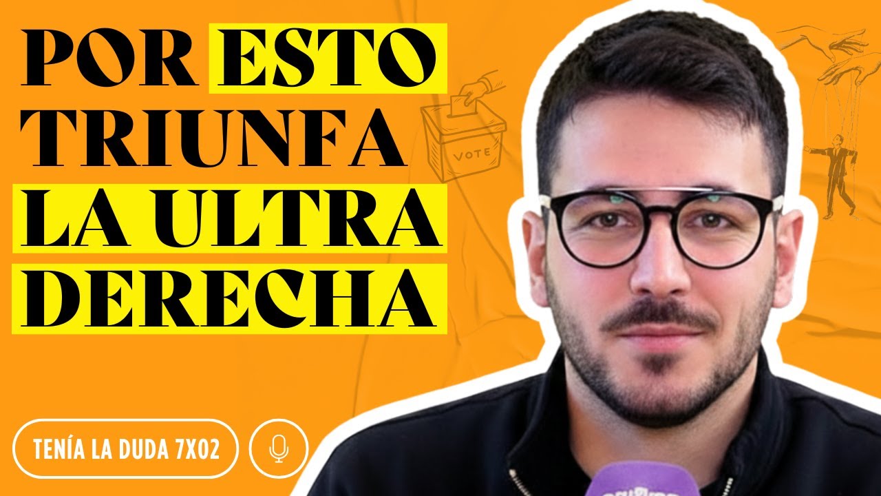 ¿Por qué TRIUNFA la EXTREMA DERECHA? Sus 5 estrategias secretas
