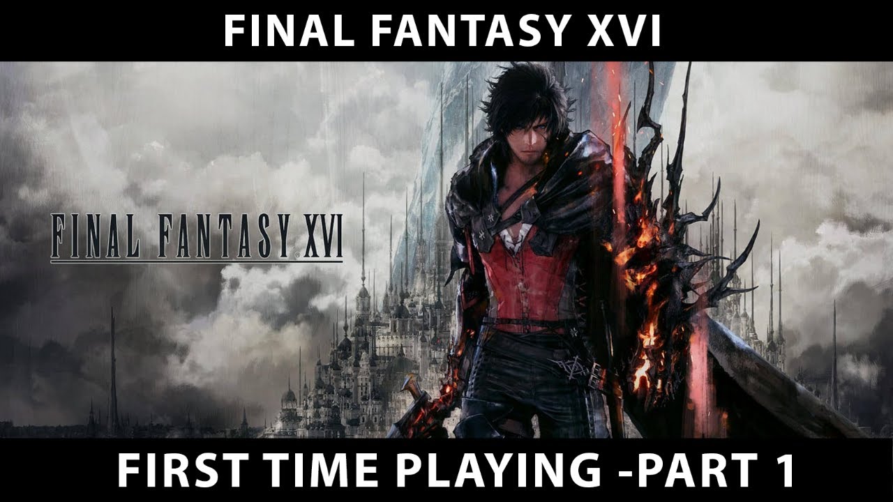 Playing Final Fantasy XVI For the First Time. Part 2