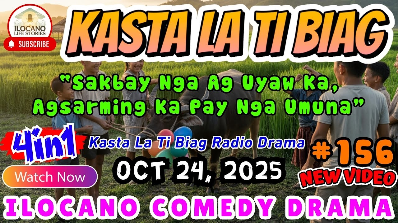 Kasta La Ti Biag #156 - ILOCANO COMEDY DRAMA STORY (4 in 1) | October 24, 2025 #kastalatibiag