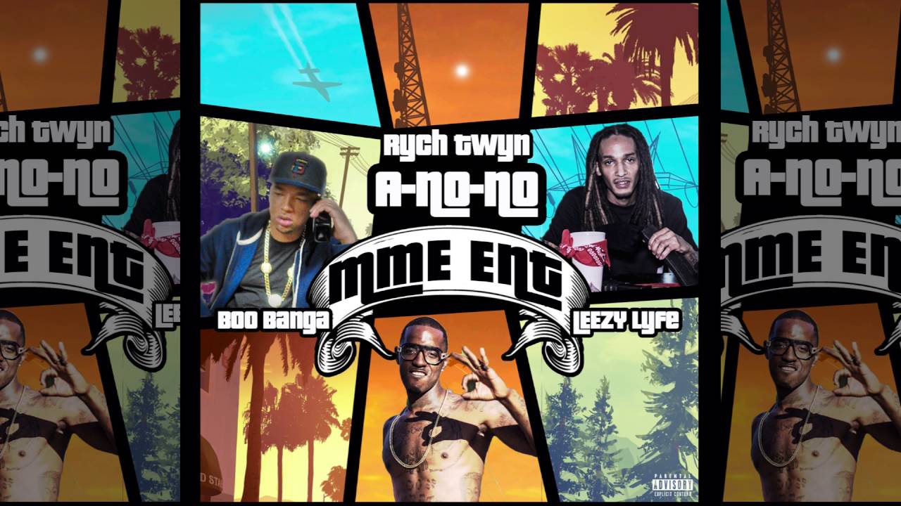 Rych Twyn - A No No Ft  Boo Banga & Leezy Lyfe