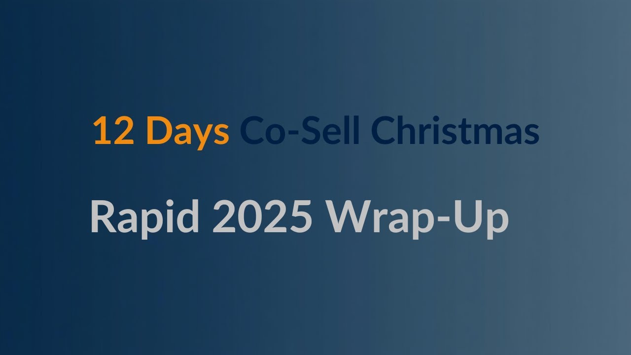 12 Days of Co-Sell Christmas: Rapid 2025 Wrap-Up