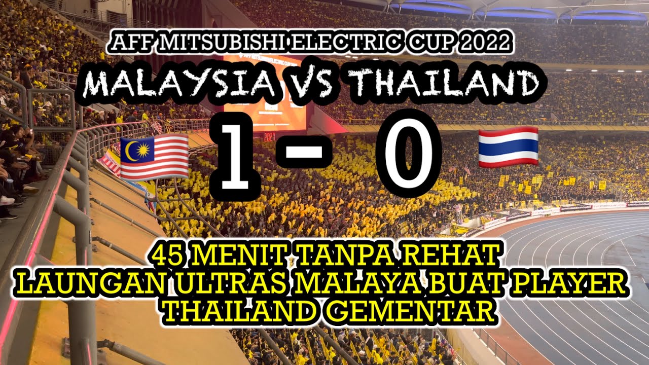 45 MENIT FULL CHANT ULTRAS MALAYA‼️LAUNGAN ULTRAS MALAYA BUAT PLAYER THAILAND GEMENTAR⁉️