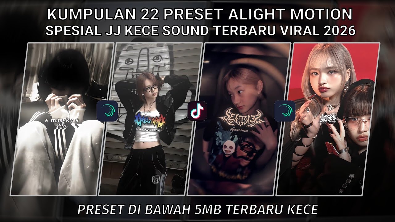 KUMPULAN 22 PRESET JJ ALIGHT MOTION SPESIAL JJ KECE SOUND TERBARU VIRAL 2026 | PRESET DI BAWAH 5 MB