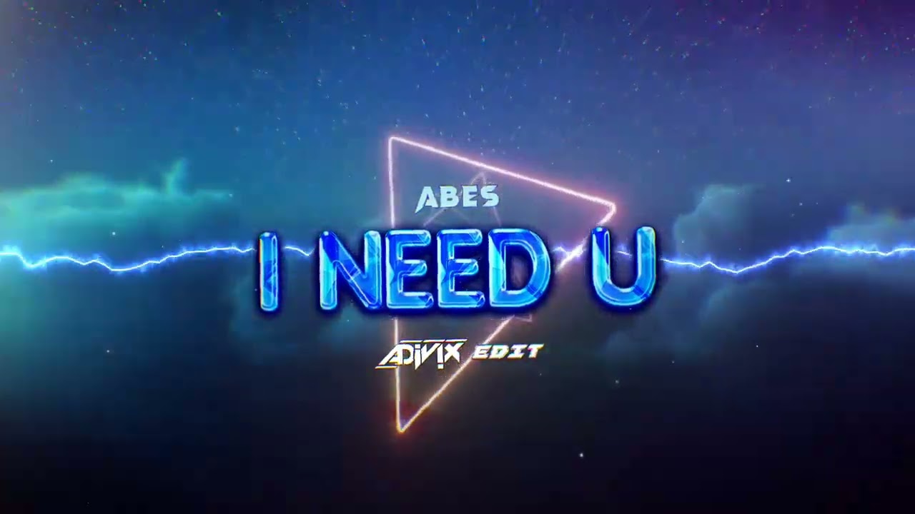ABES - I Need U (Adivix Edit)