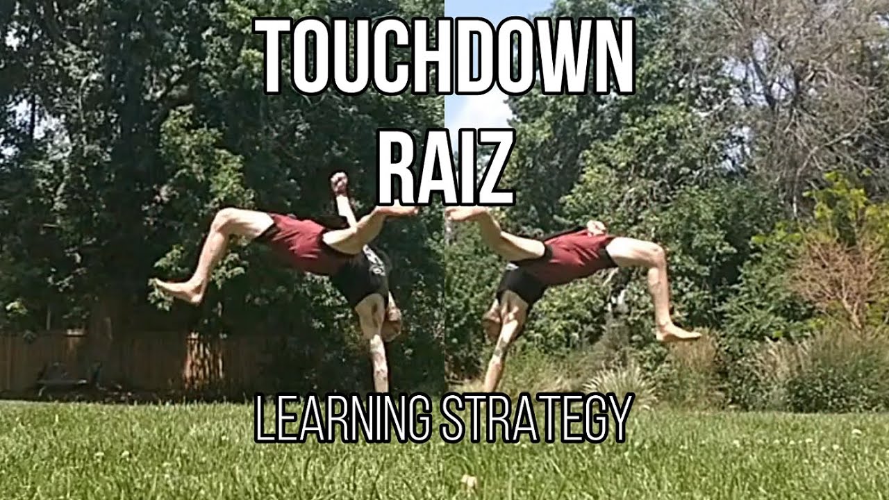 Touchdown Raiz : Learning Strategy | Martial Arts Tricking
