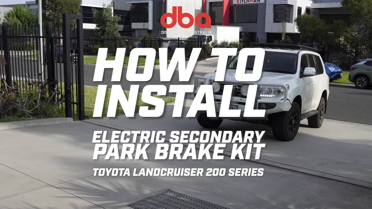 How to install DBA's Electric Secondary Park Brake (Toyota LandCruiser 200 Series)