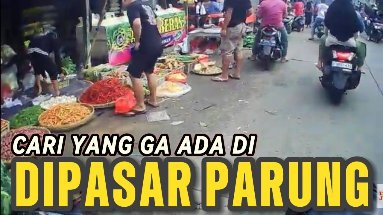 YANG DICARI TERNYATA GA ADA DIPASAR PARUNG JADI TARIK MUNDUR