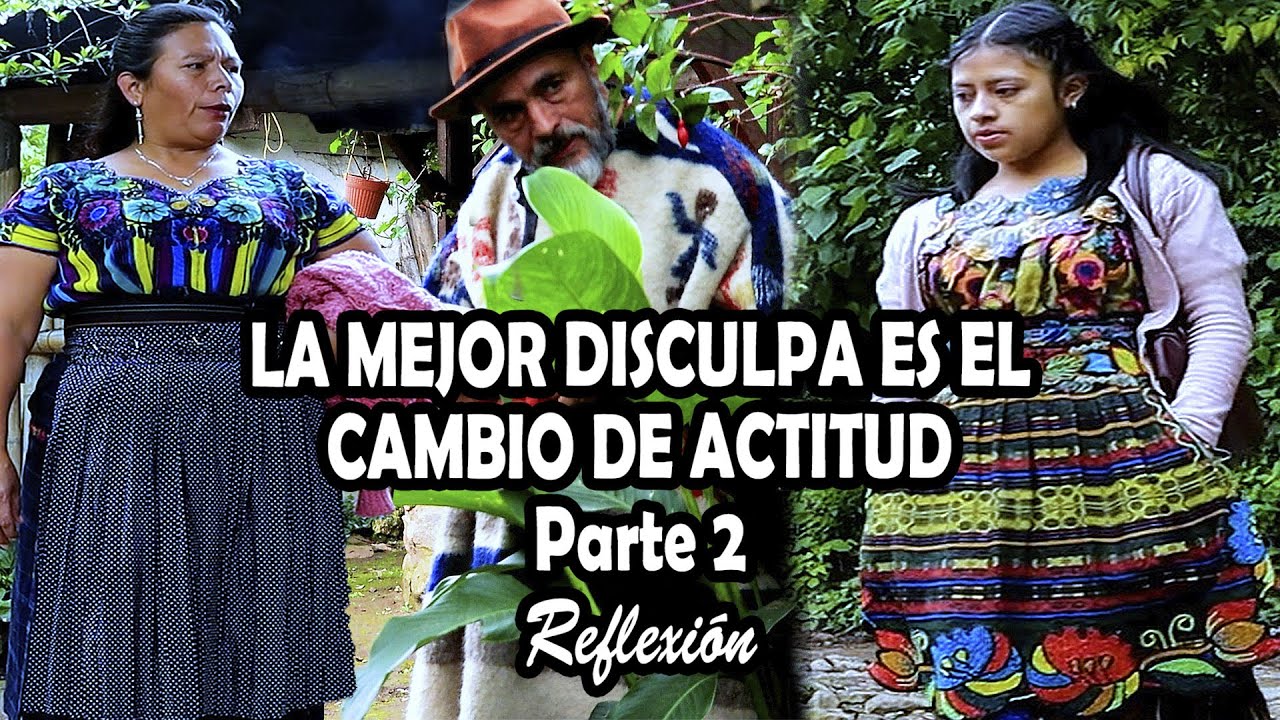 LA MEJOR DISCULPA ES EL CAMBIO DE ACTITUD Parte 2 Reflexión